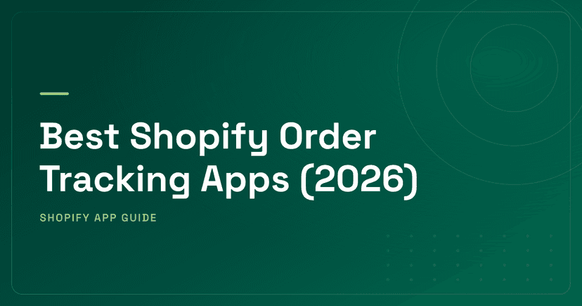 Best Shopify Order Tracking Apps (2026) — Branded Pages, Notifications & Tracking-Page Upsells Ranked