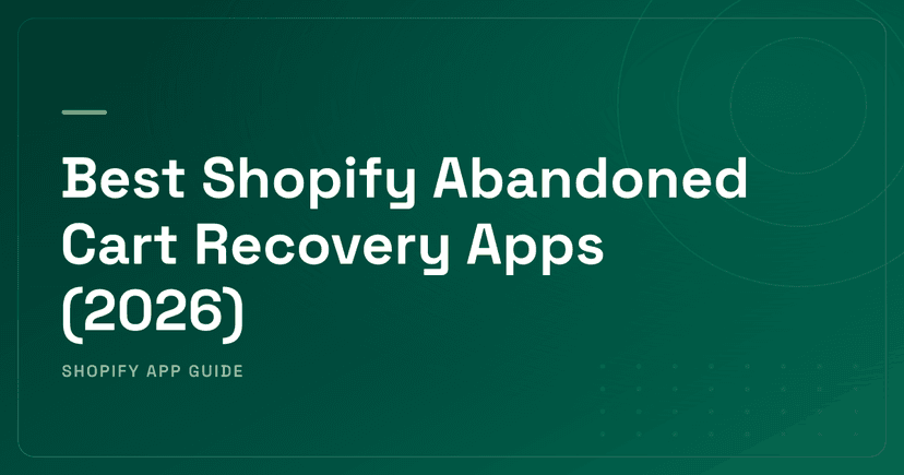 Best Shopify Abandoned Cart Recovery Apps (2026) — Email, SMS, Push & Prevention Ranked