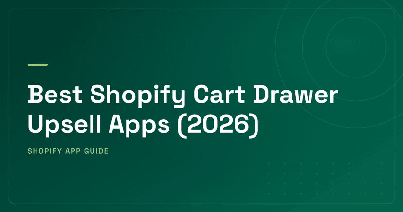 Best Shopify Cart Drawer Upsell Apps (2026) — Sticky Button, In-Cart Upsells, AI & Gamified Rewards Ranked