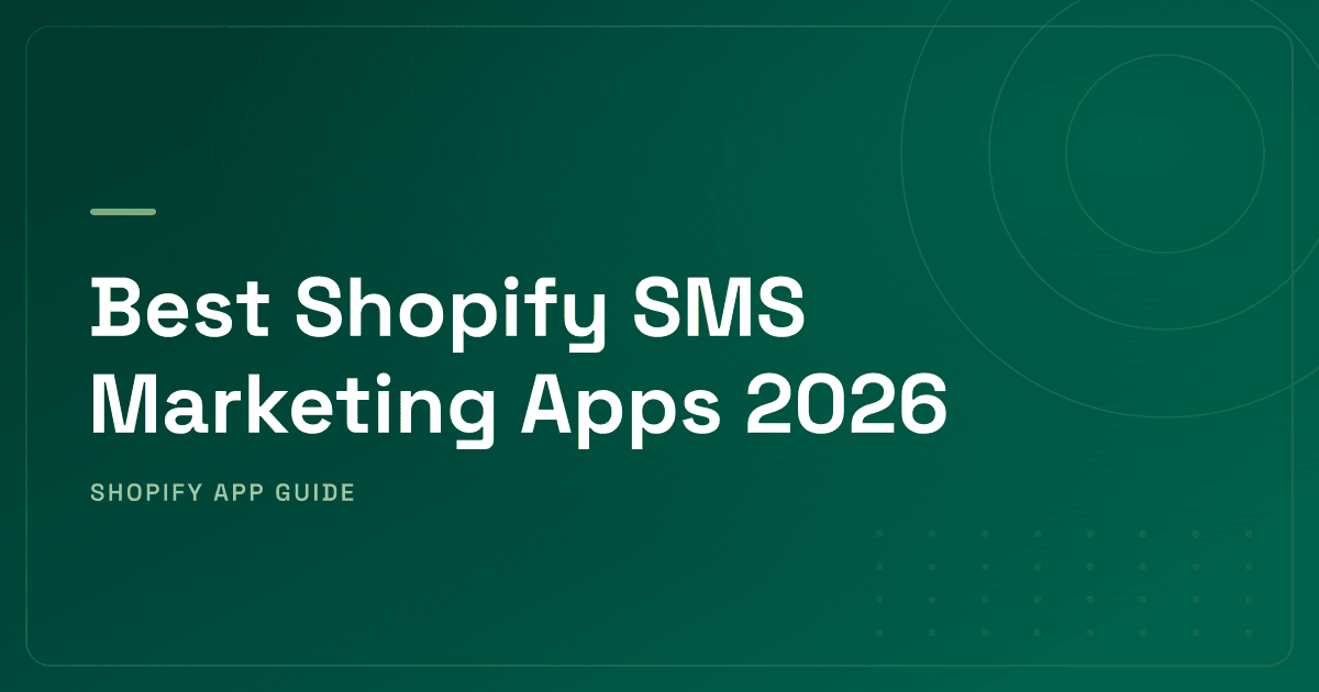 Best Shopify SMS Marketing Apps 2026 — Postscript, Klaviyo, Omnisend, Attentive & More Compared