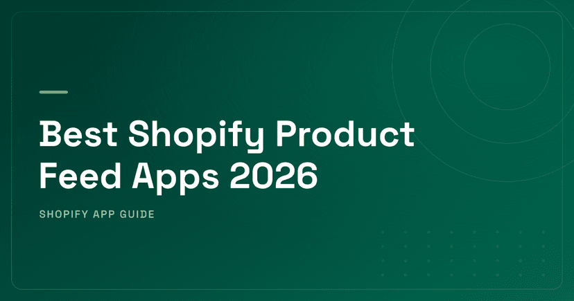 Best Shopify Product Feed Apps 2026 — Google Shopping, Meta DPAs, Marketplaces & AI Search Ranked