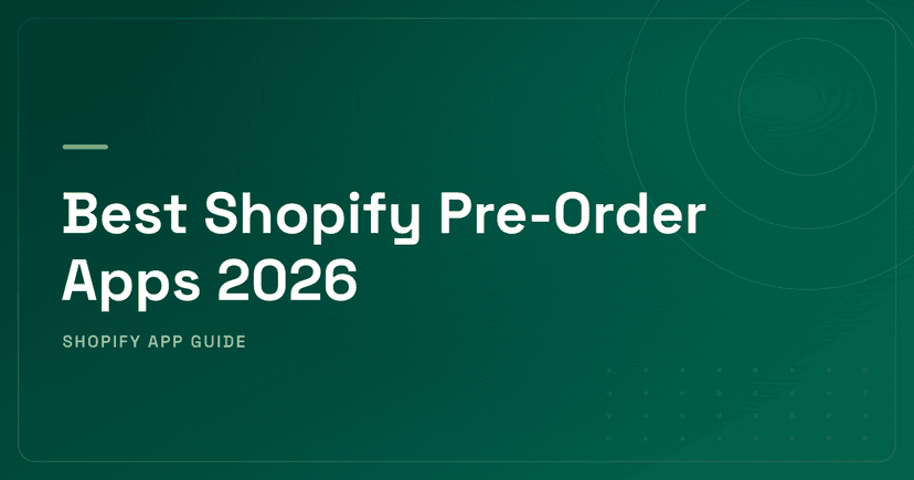 Best Shopify Pre-Order Apps 2026 — Out-of-Stock Recovery, Pre-Sale Campaigns & Partial Deposits Ranked
