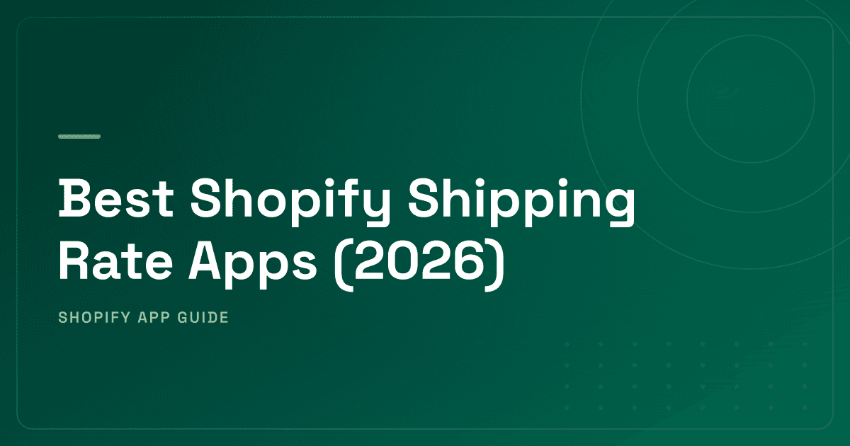 Best Shopify Shipping Rate Apps (2026) — Carrier-Calculated, Custom Rules & Rate Display Ranked