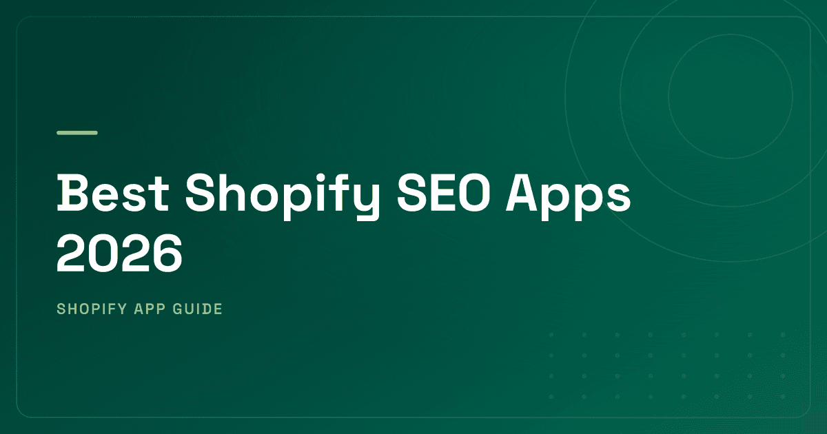 Best Shopify SEO Apps 2026 — Technical Auditing, Structured Data, Page Speed & Meta Tag Automation Ranked