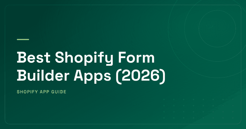 Best Shopify Form Builder Apps (2026) — General-Purpose Builders, Contact Forms & Customer Registration Ranked