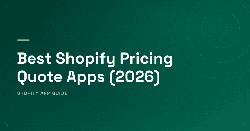 Best Shopify Pricing Quote Apps (2026) — B2B RFQ, Auction Pricing & Custom Product Configuration Ranked