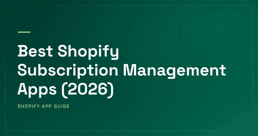 Best Shopify Subscription Management Apps (2026) — Native, Mid-Market, Enterprise & Shopify Plus AI Retention Ranked