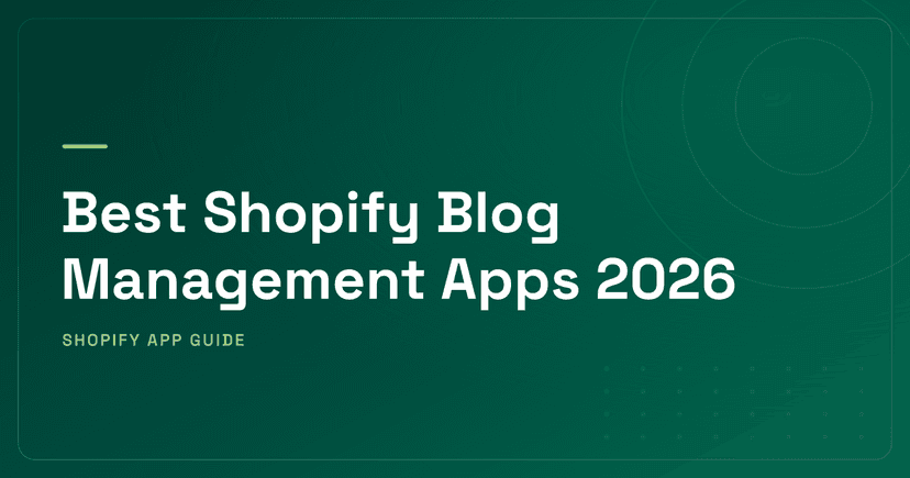 Best Shopify Blog Management Apps 2026 — AI Content Generation, Design Builders, AI Search Visibility & Import Workflows Ranked