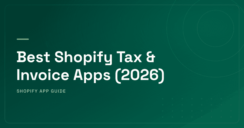 Best Shopify Tax & Invoice Apps (2026) — US, EU & B2B Compliance Ranked