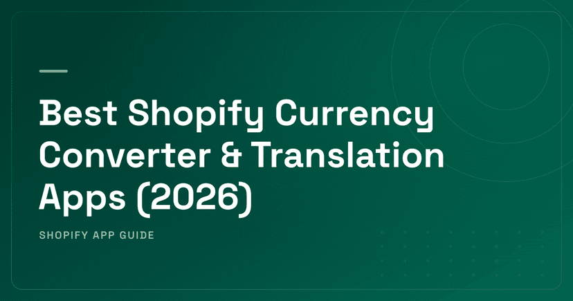 Best Shopify Currency Converter & Translation Apps (2026) — Currency Display, Translation Specialists, Unified Platforms & Shopify Markets Ranked