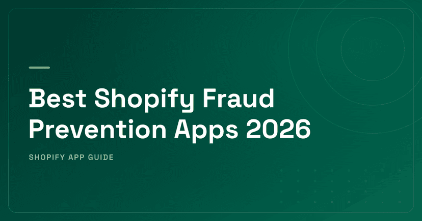 Best Shopify Fraud Prevention Apps 2026 — Risk Scoring, Chargeback Guarantee, Manual Review & ID Verification Ranked