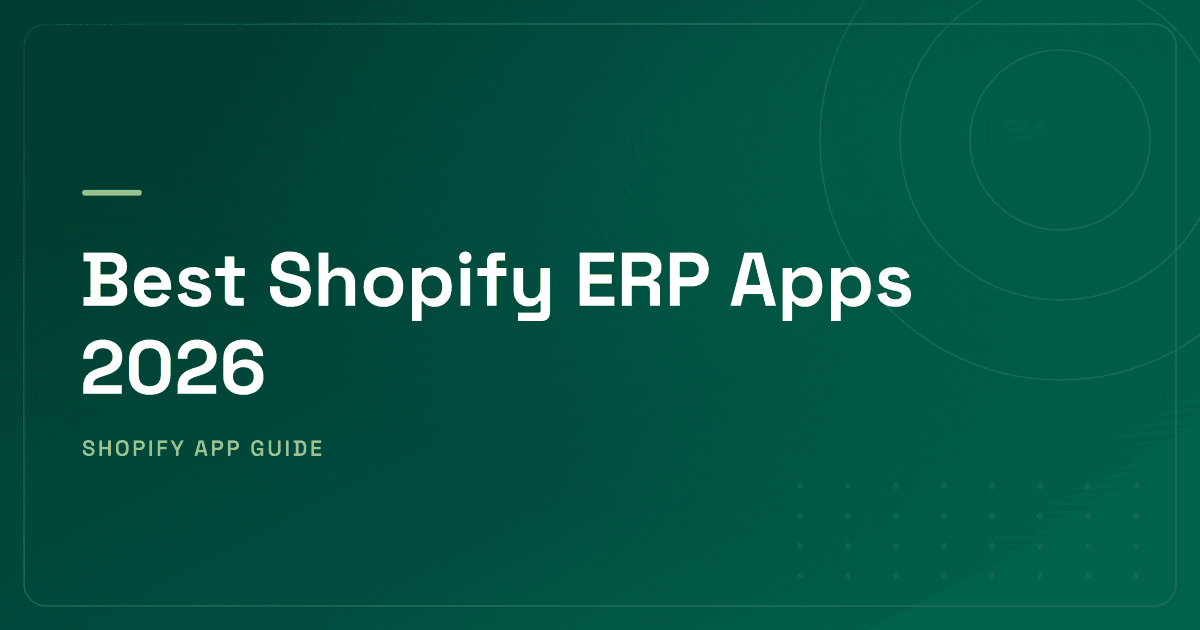 Best Shopify ERP Apps 2026 — NetSuite, Brightpearl, Cin7 Core, SAP & Boomi Compared