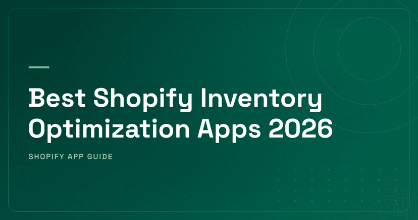 Best Shopify Inventory Optimization Apps 2026 — AI Forecasting & Multi-Warehouse Ranked