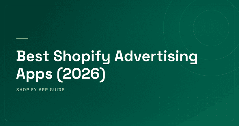 Best Shopify Advertising Apps (2026) — Ad Platform, Tracking & AI Ad Management Ranked