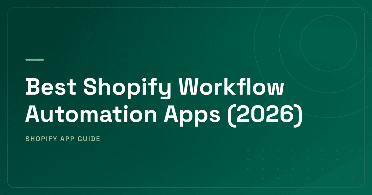 Best Shopify Workflow Automation Apps (2026) — Flow, Mechanic, Zapier, Make Ranked