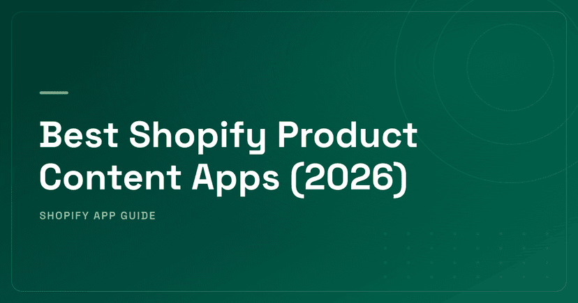 Best Shopify Product Content Apps (2026) — AI Writers, Metafields & Bulk Editing Ranked