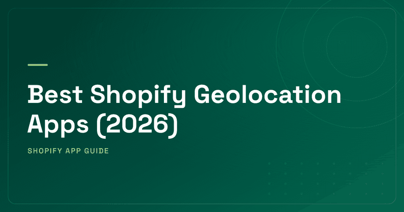 Best Shopify Geolocation Apps (2026) — Popup Detection, Multi-Currency & Geo-Redirect Ranked