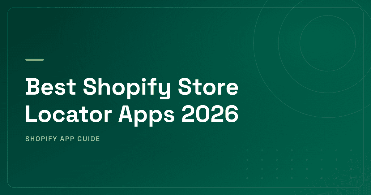 Best Shopify Store Locator Apps 2026 — Single-Store, Multi-Location & Dealer Networks Ranked