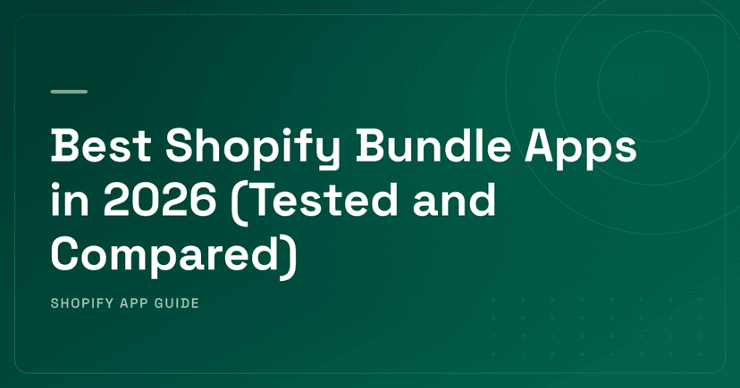Best Shopify Bundle Apps in 2026 (Tested and Compared)