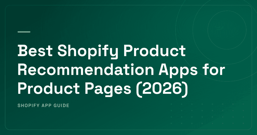 Best Shopify Product Recommendation Apps for Product Pages (2026)