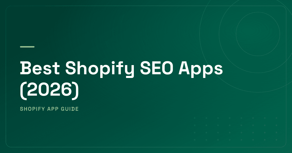 Best Shopify SEO Apps (2026) — Technical Auditing, Structured Data, Page Speed & Meta Tag Automation Ranked