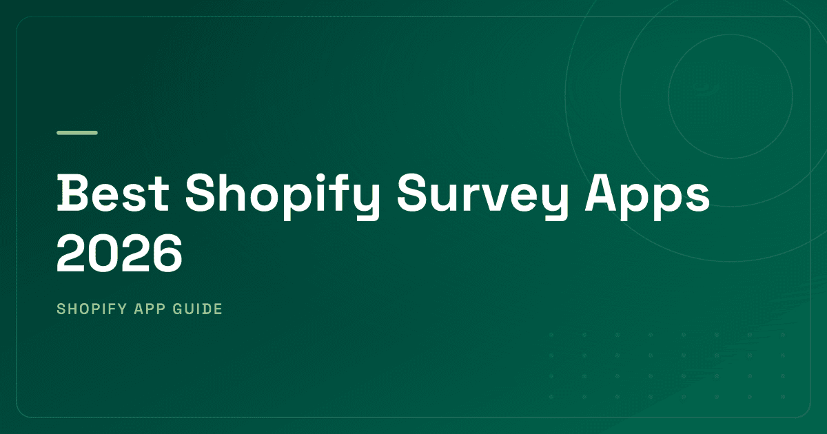 Best Shopify Survey Apps 2026 — Post-Purchase, On-Site, NPS & Product Feedback Ranked
