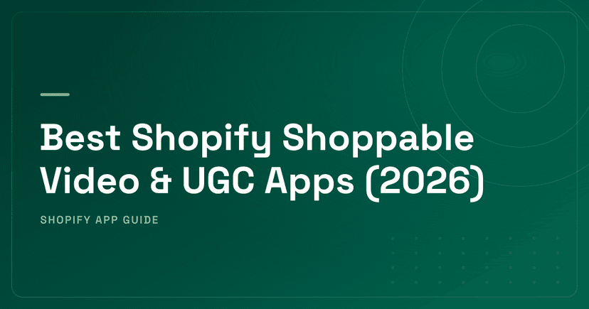 Best Shopify Shoppable Video & UGC Apps (2026) — UGC Import, Enterprise Video Commerce, Carousels & Live Shopping Ranked