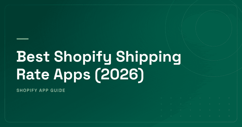 Best Shopify Shipping Rate Apps (2026) — Carrier-Calculated, Custom Rules & Rate Display Ranked