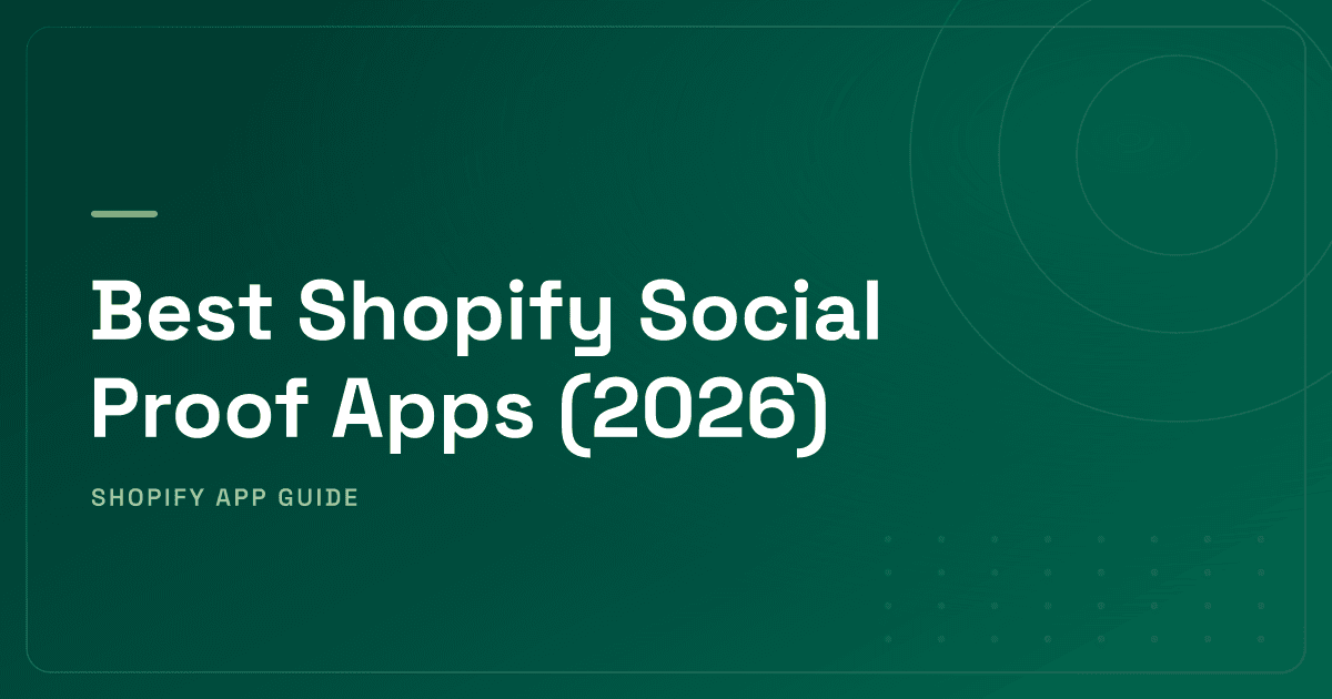 Best Shopify Social Proof Apps (2026) — Live-Activity, Announcement-Bar, Video UGC & Cart-Moment Social Proof Ranked