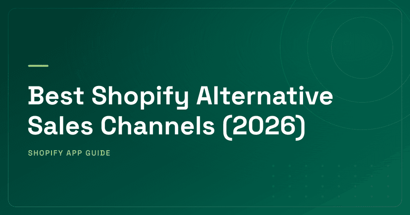 Best Shopify Alternative Sales Channels (2026) — Social, Marketplace & Comparison Shopping Ranked