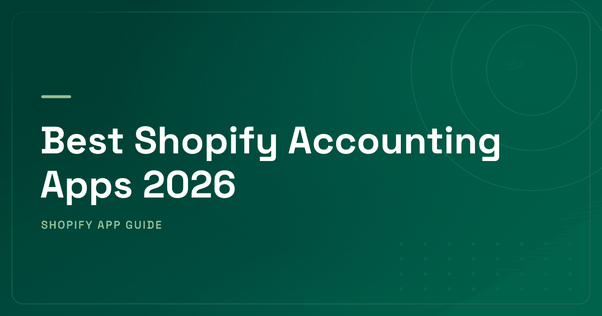 Best Shopify Accounting Apps 2026 — QuickBooks, Xero, Tax & COGS Ranked