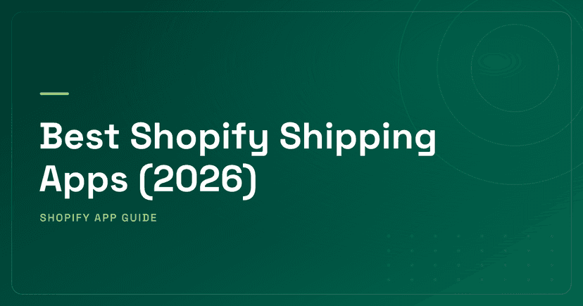 Best Shopify Shipping Apps (2026) — Labels, Rates, Cross-Border & Free-Shipping Bars Ranked