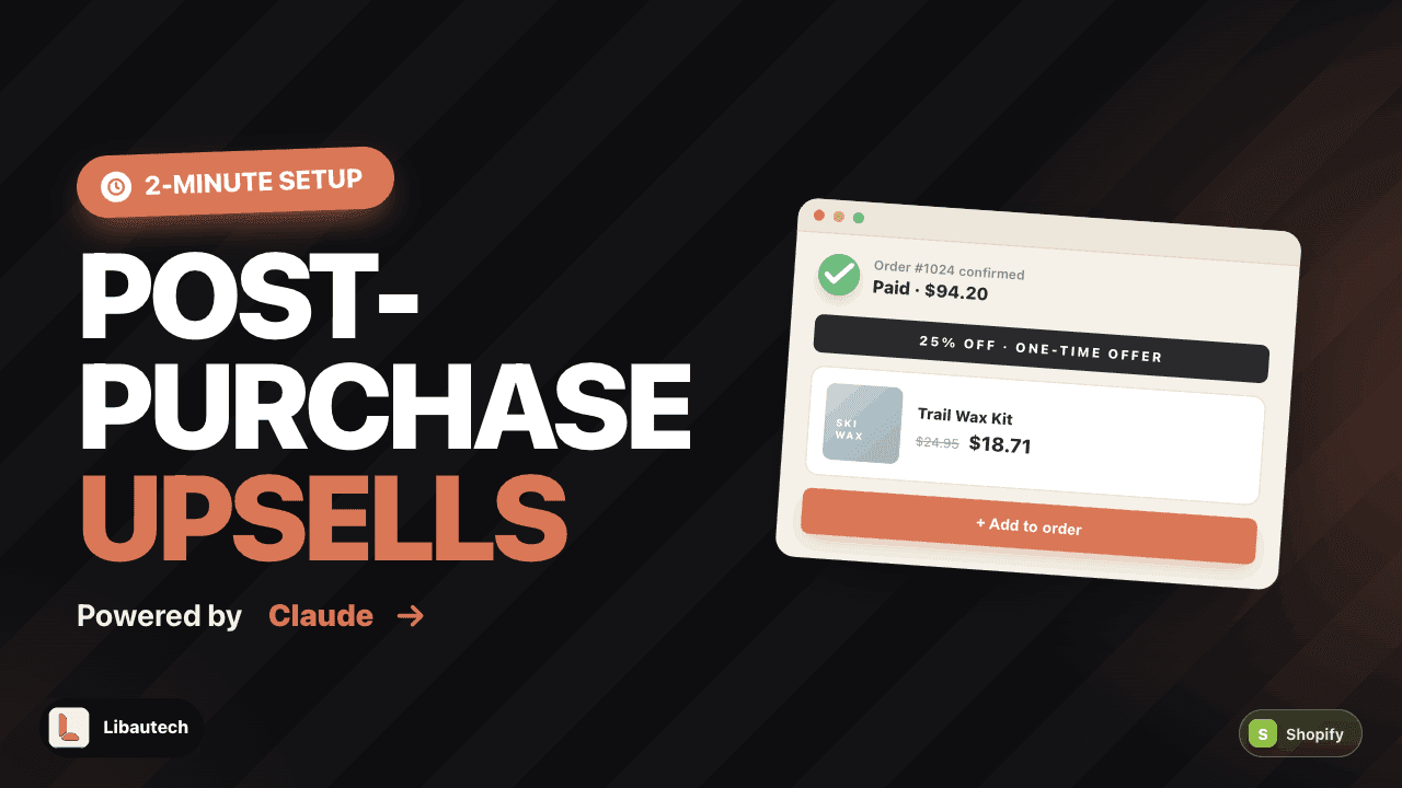 Claude Now Runs Your Shopify Post-Purchase Upsells. Libautech AI Post Purchase Is Live